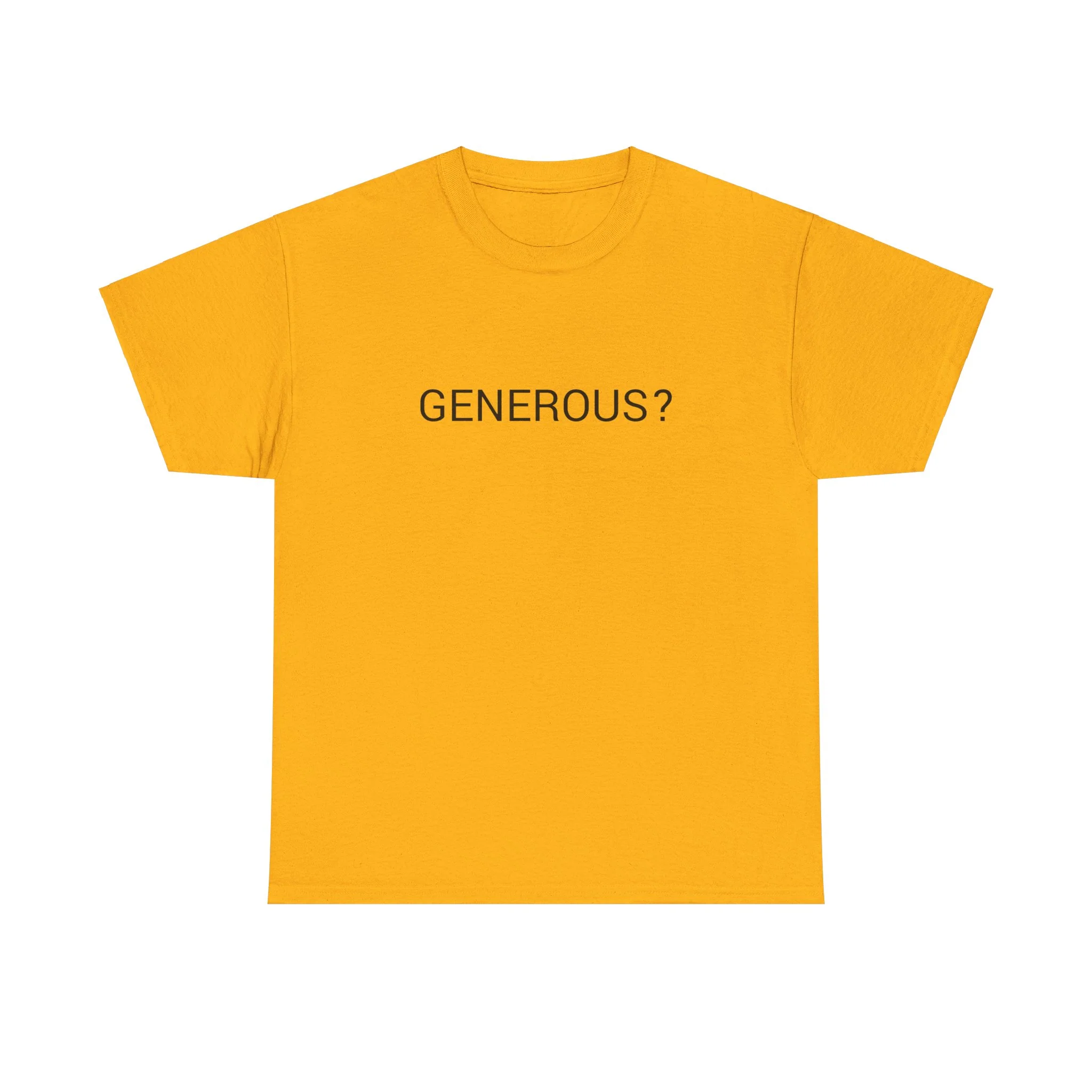 GENEROUS? TEE BY CULTUREEDIT AVAILABLE IN 13 COLORS